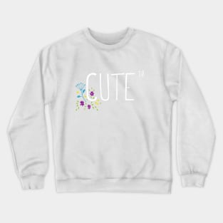 Cute to the power of 10 Crewneck Sweatshirt